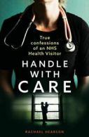 Handle with care: a personal and professional memoir by Rachael Hearson