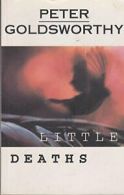 Little Deaths By Peter Goldsworthy. 9780207189302