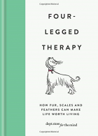 Four-Legged Therapy: How fur, scales and feathers can make life worth living (De