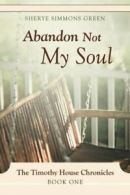 Abandon Not My Soul.by Green, Simmons New 9781491774090 Fast Free Shipping.#