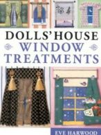 Dolls' house window treatments by Eve Harwood (Paperback)