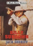 Billy Sundown (Black Horse Western) By Jack Sheriff