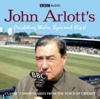 Arlott, John : John Arlotts Cricketing Wides, Byes And CD