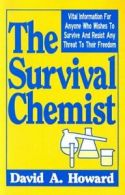 The Survival Chemist: Vital Information for Any. Howard<|