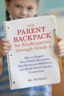 The parent backpack for kindergarten through grade 5: how to support your