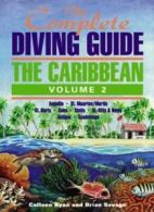 The Complete Diving Guide : The Caribbean (Vol. 2) - St. Maarten, Anguilla, St.