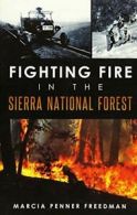 Fighting Fire in the Sierra National Forest. Freedman 9781626193710 New<|