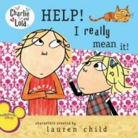 Charlie and Lola: Help! I really mean it! by Lauren Child (Paperback)