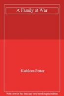 A Family at War By Kathleen Potter