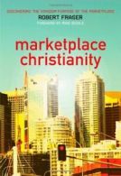 Marketplace Christianity: Discovering the Kingd. Fraser<|