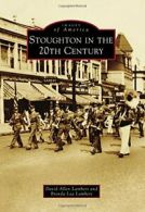 Stoughton in the 20th Century (Images of America).by Lambert, Lambert New<|