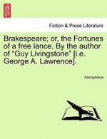 Brakespeare; or, the Fortunes of a free lance. . Anonymous PF.#