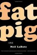 Fat Pig: A Play.by Labute New 9780571211500 Fast Free Shipping<|