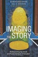 Imaging the Story: Rediscovering the Visual and. Case-Green, Karen.#