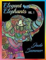 Summer, Jade : Elegant Elephants: An Adult Coloring Boo FREE Shipping, Save Â£s