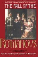 The Fall of the Romanovs: Political Dreams and , Steinberg, D.,,