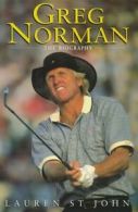 Greg Norman: the biography by Lauren St John (Hardback)