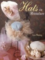 Hats in miniature by Lyn Waring (Paperback)