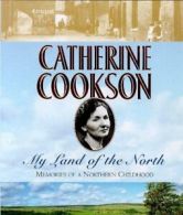 My Land of the North: Memories of a Northern Childhood By Catherine Cookson,Pie