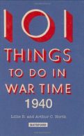 101 Things to Do in Wartime, 1940: A Practical Handbook for the Home,