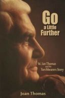 GO A LITTLE FURTHER by JOAN THOMAS