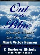 Out of the Blue: Delight Comes into Our Lives By Barbara Nichols, Patty Hansen,