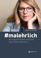 #malehrlich: 52 ungeschminkte Impulse einer Unterne... | Book