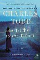 Duty to the Dead, A by Todd, Charles New 9780061791772 Fast Free Shipping,,