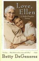 Love, Ellen: A Mother/Daughter Journey | Degeneres, Betty | Book