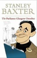 The parliamo Glasgow omnibus by Stanley Baxter (Paperback)