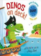 Dinos on Deck (A Gareth Lucas Noisy Book) By Gareth Lucas