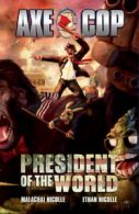Axe Cop: President of the world by Dark Horse (Paperback / softback) Great Value