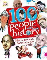 100 People Who Made History (Dk General), DK, ISBN 9781405391450
