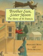 Brother sun, sister moon: the story of St Francis by Margaret Mayo (Paperback)