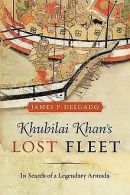 Khubilai Khan's Lost Fleet: In Search of a Legendar... | Book