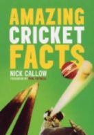 Amazing Cricket Facts By Nick Callow