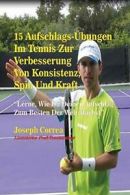 15 Aufschlags-Ubungen Im Tennis Zur Verbesseru. Correa, Joseph.#