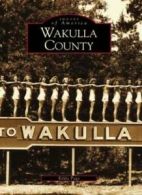 Wakulla County (Images of America). Page New 9780738513713 Fast Free Shipping<|