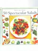 50 Spectacular Salads (Step-by-Step) By Steven Wheeler