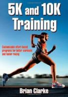 5K and 10K Training By Brian Clarke