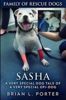 Sasha (Family of Rescue Dogs Book 1) By Brian L. Porter