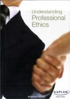 Kaplan business books: Understanding professional ethics (Paperback) softback)