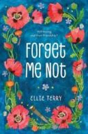 Forget me not by Ellie Terry (Hardback)