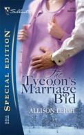 Silhouette special edition: The tycoon's marriage bid by Allison Leigh