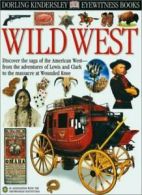 Wild West (DK Eyewitness Books) By Stuart Murray. 9780789479372