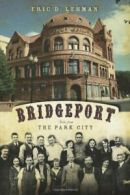 Bridgeport: Tales from the Park City. Lehman 9781596296169 Fast Free Shipping<|