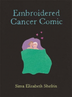 Embroidered Cancer Comic, Sima Elizabeth Shefrin, ISBN 1848