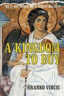 A Kingdom to Buy.by Vincic, Branko New 9781452518220 Fast Free Shipping.#