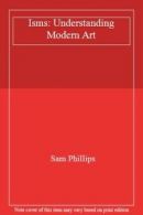 Isms: Understanding Modern Art. Phillips New 9780789324689 Fast Free Shipping<|