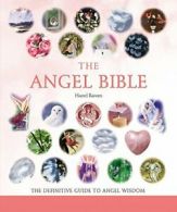 The Angel Bible: The Definitive Guide to Angel Wisdom. Raven 9781402741906<|